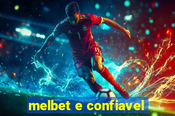 melbet e confiavel